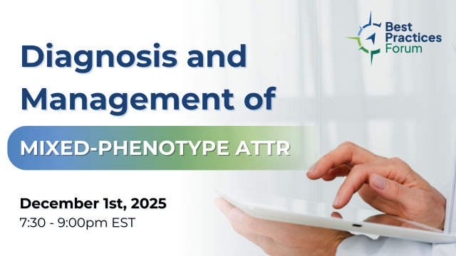 Best Practices Forum: Diagnosis and Management of Mixed-Phenotype ATTR